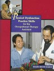 Physical Dysfunction Practice Skills for the Occupational Therapy Assistant