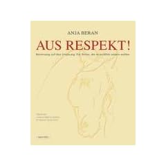 Aus Respekt!: Besinnung auf den Ursprung. F�r Reiter, die es wirklich wissen wollen
