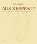 Aus Respekt!: Besinnung auf den Ursprung. F�r Reiter, die es wirklich wissen wollen