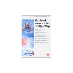 Blutdruck senken - der richtige Weg: Was Blutdruck alles anrichten kann; welche Modernen Arzneimittel es gibt; was man �ber die verschiendenen ... helfen; wie der Druck von der Seele geht