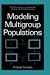 Modeling Multigroup Populations (The Springer Series on Demographic Methods and Population Analysis) by Robert Schoen ISBN 0306426498