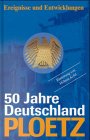 Produkt-Bild: PLOETZ. 50 Jahre Deutschland. Deutsch-deutsche Bilanz in Daten und Analysen.