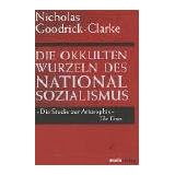Die okkulten Wurzeln des Nationalsozialismusvon "Nicholas Goodrick-Clarke"