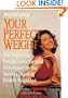 Prevention's Your Perfect Weight: The Diet-Free Weight Loss Method Developed by the World's Leading Health Magazine