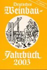 Deutsches Weinbau-Jahrbuch 2003 - G&uuml;nter Schruft, Waldemar Madel, B. G&ouml;tz