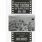 Beginnings Of Cinema In England,1894-1901: Volume 4: 1899 (FILM HISTORY) by John Barnes