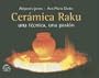 Ceramica Raku, una Tecnica, una Pasion (Spanish Edition)