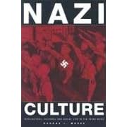 Nazi Culture: Intellectual, Cultural and Social Life in the Third Reich (George L. Mosse Series in Modern European Cultural and Intellectual History)