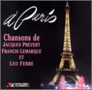 Francis Lemarque - A Paris: Chansons De Jacques Prevert, Francis Lemarque Et Leo Ferre - Zortam Music