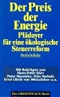 Produkt-Bild: Der Preis der Energie. Pl&auml;doyer f&uuml;r eine &ouml;kologische Steuerreform.