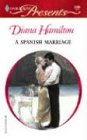 A Spanish Marriage (Latin Lovers) (Harlequin Presents, No. 2399)