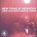 Click here to buy New Thing at Newport by  John Coltrane and Archie Shepp .