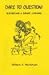 Dare to Question!: Teachership & Power Learning