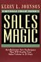 Sales Magic: Revolutionary New Techniques That Will Double Your Sales Volume in 21 Days