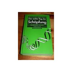 Der achte Tag der Sch�pfung - Die Gentechnik manipuliert unsere Zukunft