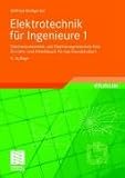 Elektrotechnik für Ingenieure 1: Gleichstromtechnik und Elektromagnetisches Feld. Ein Lehr- und Arbeitsbuch für das Grundstudium