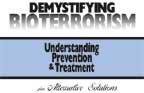Demystifying BioTerrorism (Understanding, Prevention and Treatment)