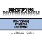 Demystifying BioTerrorism (Understanding, Prevention and Treatment) by Pacific Health Sciences
