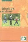  : Schule als Kraftort. Unterwegs zu einer zuk&uuml;nftigen Schule