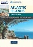 Atlantic Islands : Canaries,Maderia,Azores,Cape Verde