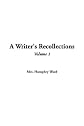 A Writer's Recollections: V1