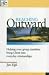 Reaching Outward: Helping Your Group Members Bring Christ Into Everyday Relationships (Community Life)