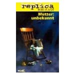 Replica 08. Mutter: unbekannt. ( Ab 12 J.). book cover