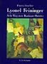 Lyonel Feininger: Sein Weg zum Bauhaus-Meister (German Edition)