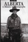 Alberta, A History in Photographs