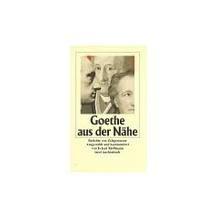 Goethe aus der N�he: Berichte von Zeitgenossen (insel taschenbuch)