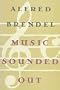 Music Sounded Out: Essays, Lectures, Interviews, Afterthoughts