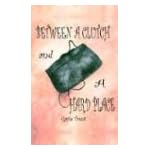Between A Clutch And A Hard Place book cover