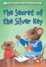 The Secret of the Silver Key (Fribble Mouse Library Mystery)