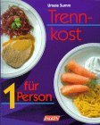 Trennkost f&uuml;r 1 Person. - Ursula Summ