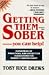 Getting Them Sober: You Can Help (Getting Them Sober)