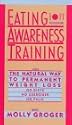 Eating Awareness Training: The Natural Way to Permanent Weight Loss