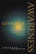 Gesture of Awareness: A Radical Approach to Time, Space, and Movement
