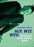Nix wie weg. Anderswo ganz anders leben.
