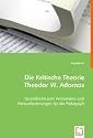 Die Kritische Theorie Theodor W. Adornos: Grundlinien zum Verständnis und Herausforderungen für die Pädagogik