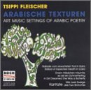 CD-Charts  Search : Tsippi Fleischer: Arabische Texturen (Art Music Settings of Arabic Poetry)