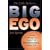 The Little Book on Big Ego: A Guide to Manage and Control the Egomaniacs in Your Life