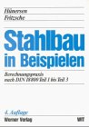 Stahlbau in Beispielen. Berechnungspraxis nach DIN 18 800 Teil 1 bis Teil 3.