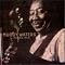 listen to some live Muddy Waters?