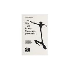Wie alt ist das Menschengeschlecht?