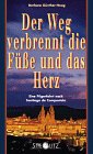 Der Weg verbrennt die F&uuml;&szlig;e und das Herz - Eine Pilgerfahrt nach Santiago de Compostela - Barbara G&uuml;nther-Haug