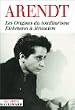 Les Origines du totalitarisme, suivi de Eichmann � J�rusalem