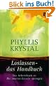 Loslassen - Das Handbuch. Das Arbeitsbuch zu "Die inneren Fesseln sprengen"