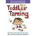 New Toddler Taming: The World's Bestselling Parenting Guide