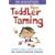 New Toddler Taming: The World's Bestselling Parenting Guide