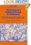 Witchcraft Persecutions in Bavaria: Popular Magic, Religious Zealotry and Reason of State in Early Modern Europe (Past and Present Publications)